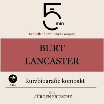 [German] - Burt Lancaster: Kurzbiografie kompakt: 5 Minuten: Schneller hören – mehr wissen!
