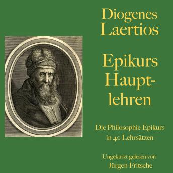 [German] - Diogenes Laertios: Epikurs Hauptlehren: Die Philosophie Epikurs in 40 Lehrsätzen