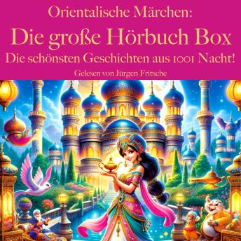 [German] - Orientalische Märchen: Die große Hörbuch Box: Die schönsten Geschichten aus 1001 Nacht!