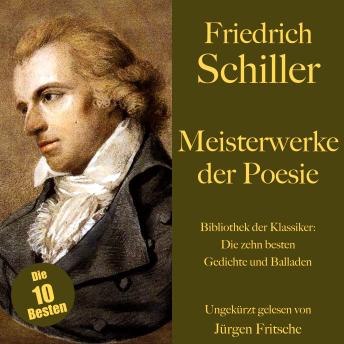 [German] - Friedrich Schiller: Meisterwerke der Poesie. Die zehn besten Gedichte und Balladen: Bibliothek der Klassiker