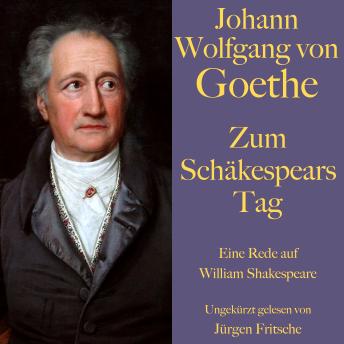 [German] - Johann Wolfgang von Goethe: Zum Schäkespears Tag: Eine Rede auf William Shakespeare