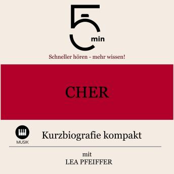 [German] - Cher: Kurzbiografie kompakt: 5 Minuten: Schneller hören – mehr wissen!