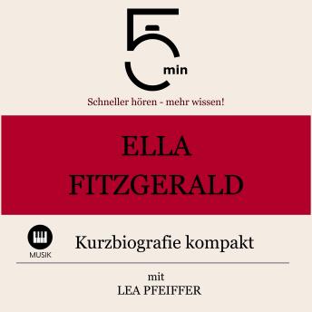 [German] - Ella Fitzgerald: Kurzbiografie kompakt: 5 Minuten: Schneller hören – mehr wissen!