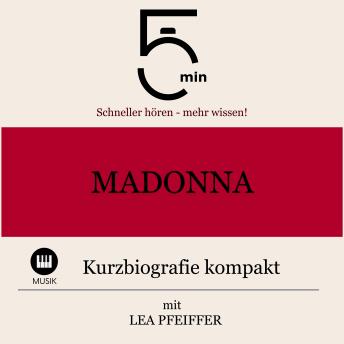[German] - Madonna: Kurzbiografie kompakt: 5 Minuten: Schneller hören – mehr wissen!