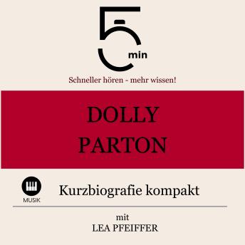 [German] - Dolly Parton: Kurzbiografie kompakt: 5 Minuten: Schneller hören – mehr wissen!