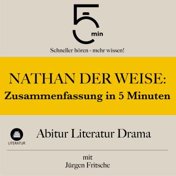 [German] - Nathan der Weise: Zusammenfassung in 5 Minuten: Abitur Literatur Drama: Schneller hören – mehr wissen!