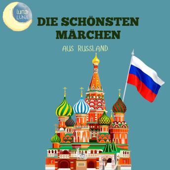 [German] - Die schönsten Märchen aus Russland: 20 wunderbare russische Geschichten!