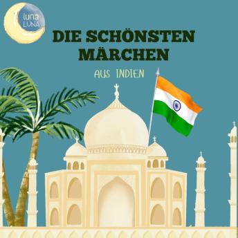 [German] - Die schönsten Märchen aus Indien: 20 wunderbare indische Geschichten!