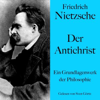[German] - Friedrich Nietzsche: Der Antichrist: Ein Grundlagenwerk der Philosophie