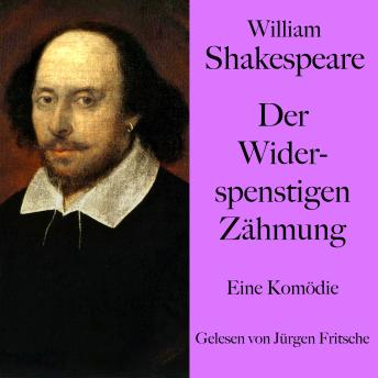 [German] - William Shakespeare: Der Widerspenstigen Zähmung: Eine Komödie. Ungekürzt gelesen.