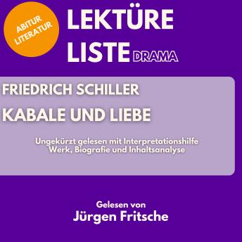 [German] - Friedrich Schiller: Kabale und Liebe. Ungekürzt gelesen mit Interpretationshilfe: Abitur Literatur: Werk, Biografie und Inhaltsanalyse