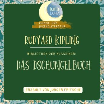 [German] - Rudyard Kipling: Das Dschungelbuch: Bibliothek der Klassiker: Kinder- und Jugendliteratur