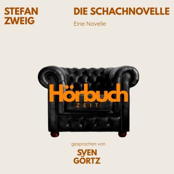 [German] - Stefan Zweig: Die Schachnovelle: Hörbuchzeit: Klassiker der Weltliteratur