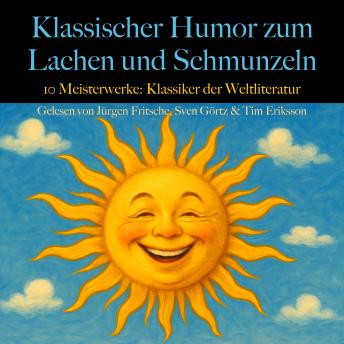 [German] - Klassischer Humor zum Lachen und Schmunzeln: 10 Meisterwerke.: Klassiker der Weltliteratur