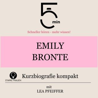 [German] - Emily Bronte: Kurzbiografie kompakt: 5 Minuten: Schneller hören – mehr wissen!