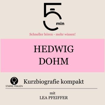 [German] - Hedwig Dohm: Kurzbiografie kompakt: 5 Minuten: Schneller hören – mehr wissen!