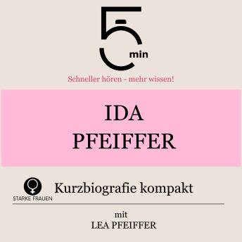 [German] - Ida Pfeiffer: Kurzbiografie kompakt: 5 Minuten: Schneller hören – mehr wissen!