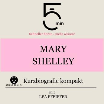[German] - Mary Shelley: Kurzbiografie kompakt: 5 Minuten: Schneller hören – mehr wissen!