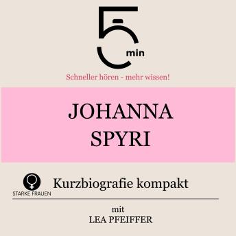[German] - Johanna Spyri: Kurzbiografie kompakt: 5 Minuten: Schneller hören – mehr wissen!