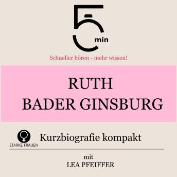 [German] - Ruth Bader Ginsburg: Kurzbiografie kompakt: 5 Minuten: Schneller hören – mehr wissen!