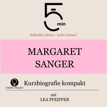 [German] - Margaret Sanger: Kurzbiografie kompakt: 5 Minuten: Schneller hören – mehr wissen!