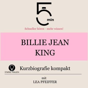 [German] - Billie Jean King: Kurzbiografie kompakt: 5 Minuten: Schneller hören – mehr wissen!