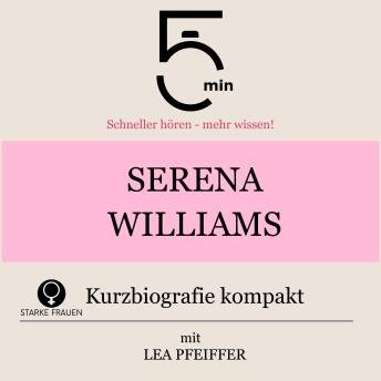 [German] - Serena Williams: Kurzbiografie kompakt: 5 Minuten: Schneller hören – mehr wissen!