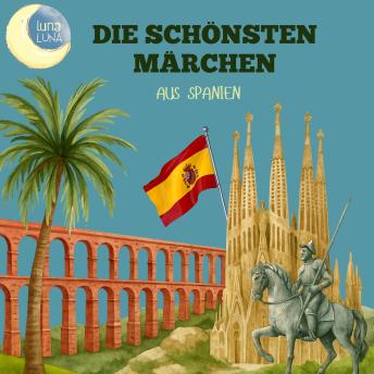 [German] - Die schönsten Märchen aus Spanien: 10 wunderbare spanische Geschichten!