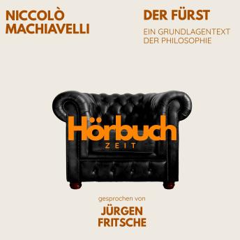 [German] - Der Fürst. Ein Grundlagentext der Philosophie.: Hörbuchzeit: Klassiker der Weltliteratur