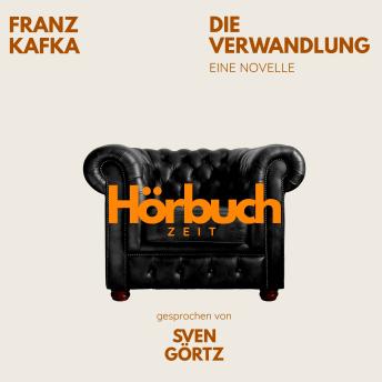[German] - Die Verwandlung. Eine Novelle.: Hörbuchzeit: Klassiker der Weltliteratur
