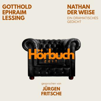[German] - Nathan der Weise. Ein dramatisches Gedicht.: Hörbuchzeit: Klassiker der Weltliteratur
