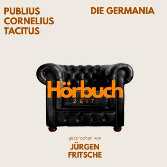 [German] - Die Germania.: Hörbuchzeit: Klassiker der Weltliteratur