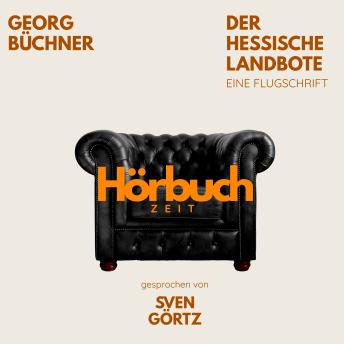 [German] - Der Hessische Landbote. Eine Flugschrift.: Hörbuchzeit: Klassiker der Weltliteratur