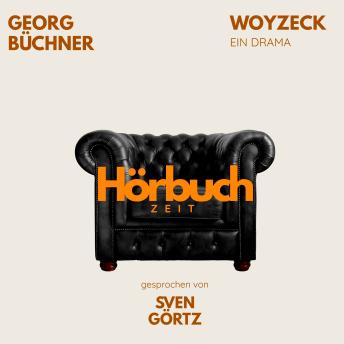 [German] - Woyzeck. Ein Drama.: Hörbuchzeit: Klassiker der Weltliteratur
