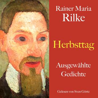 [German] - Rainer Maria Rilke: Herbsttag: Ausgewählte Gedichte