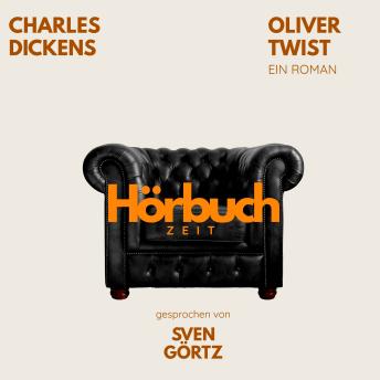 [German] - Oliver Twist. Ein Roman.: Hörbuchzeit: Klassiker der Weltliteratur