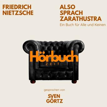 [German] - Also sprach Zarathustra. Ein Buch für Alle und Keinen.: Hörbuchzeit: Klassiker der Weltliteratur