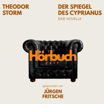 [German] - Der Spiegel des Cyprianus. Eine Novelle.: Hörbuchzeit: Klassiker der Weltliteratur