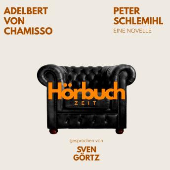 [German] - Peter Schlemihl. Eine Novelle.: Hörbuchzeit: Klassiker der Weltliteratur
