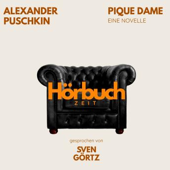 [German] - Pique Dame. Eine Novelle.: Hörbuchzeit: Klassiker der Weltliteratur