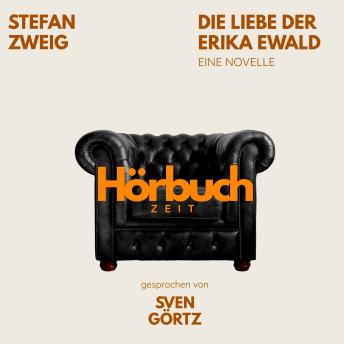 [German] - Die Liebe der Erika Ewald. Eine Novelle.: Hörbuchzeit: Klassiker der Weltliteratur