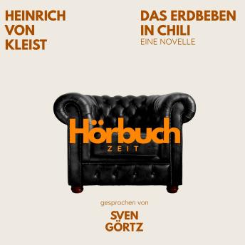 [German] - Das Erdbeben in Chili. Eine Novelle.: Hörbuchzeit: Klassiker der Weltliteratur