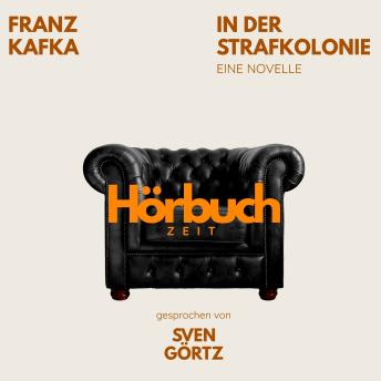 [German] - In der Strafkolonie. Eine Novelle.: Hörbuchzeit: Klassiker der Weltliteratur