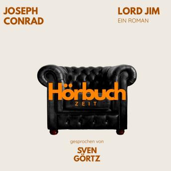 [German] - Lord Jim. Ein Roman.: Hörbuchzeit: Klassiker der Weltliteratur