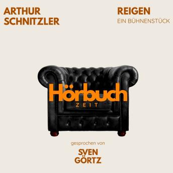 [German] - Reigen. Ein Bühnenstück.: Hörbuchzeit: Klassiker der Weltliteratur