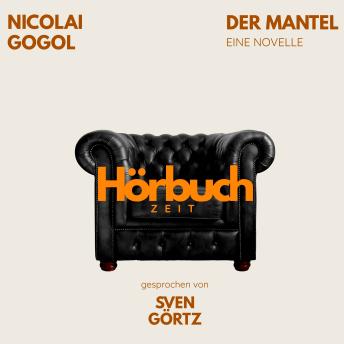 [German] - Der Mantel. Eine Novelle.: Hörbuchzeit: Klassiker der Weltliteratur