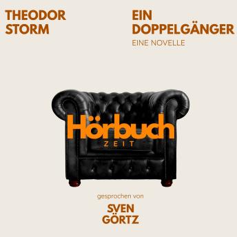 [German] - Ein Doppelgänger. Eine Novelle.: Hörbuchzeit: Klassiker der Weltliteratur