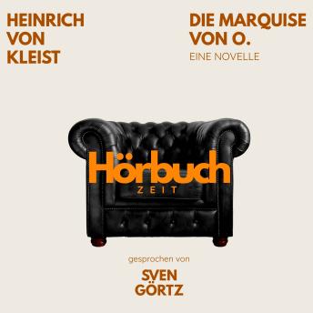 [German] - Die Marquise von O. Eine Novelle.: Hörbuchzeit: Klassiker der Weltliteratur