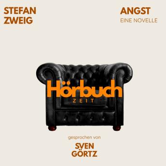 [German] - Angst. Eine Novelle.: Hörbuchzeit: Klassiker der Weltliteratur