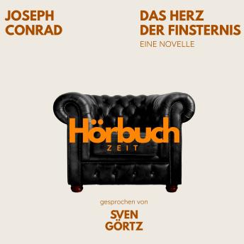 [German] - Das Herz der Finsternis. Eine Novelle.: Hörbuchzeit: Klassiker der Weltliteratur